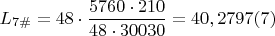 $$L_{7\#}=48\cdot \dfrac {5760\cdot 210}{48\cdot 30030}=40,2797\egno (7)$$