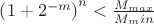 ${\left(1+2^{-m\right)}^n<\frac{M_{max}}{M_min}}$