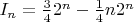 $I_n=\frac{3}{4}2^n-\frac{1}{4}n2^n$