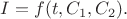 $I=f(t,C_1,C_2).$