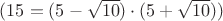 $(15=(5-\sqrt{10})\cdot (5+\sqrt{10}))$