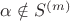 $\alpha \notin S^{(m)}$ $\alpha \notin S^{(m)}$