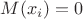 $M(x_i)=0$