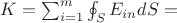 $K=\sum_{i=1}^{m}\oint_{S}E_{in}dS=$ $K=\sum_{i=1}^{m}\oint_{S}E_{in}dS=$