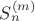 $S_n^{(m)}$ $S_n^{(m)}$