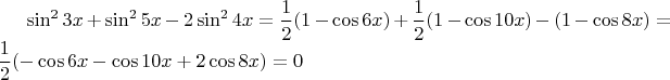 $\sin^2{3x}+\sin^2{5x}-2\sin^2{4x}=\dfrac{1}{2}(1-\cos{6x})+\dfrac{1}{2}(1-\cos{10x})-(1-\cos{8x})=\dfrac{1}{2}(-\cos{6x}-\cos{10x}+2\cos{8x})=0$