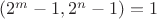 $\[({2^m} - {1,2^n} - 1) = 1\]$