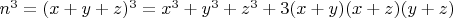 $n^3=(x+y+z)^3=x^3+y^3+z^3+3(x+y)(x+z)(y+z)$