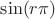 $\sin (r\pi)$
