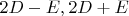 $ 2D-E, 2D+E $