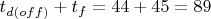 $t_{d(off)}+t_f=44+45=89$