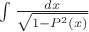$\int\frac{dx}{\sqrt{1-P^2\left(x\right)}}$