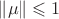 $\|\mu\|\leqslant 1$