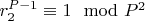 $r_2^ {P-1}\equiv 1\mod P^2$