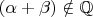 $(\alpha+\beta )\notin\mathbb{Q}$