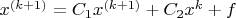 $x^{(k+1)} = C_1x^{(k+1)}+ C_2x^{k}+f$