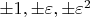 $ \pm 1, \pm \varepsilon , \pm \varepsilon ^2 $