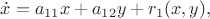 $\dot x = a_{11}x + a_{12}y + r_1(x, y),$