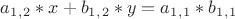 $a_1_,_2*x+b_1_,_2*y=a_1_,_1*b_1_,_1 $