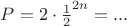 $P = 2 \cdot \frac{1}{2}^{2n} = ...$