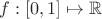 $f:[0,1]\mapsto \mathbb R$