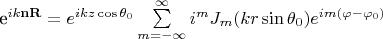 e^{ik\mathbf{n}\mathbf{R}}=e^{ikz\cos\theta_0}\sum\limits_{m=-\infty}^{\infty}i^mJ_m(kr\sin\theta_0)e^{im(\varphi-\varphi_0)}