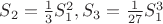 $S_2=\frac{1}{3}S_1^2,S_3=\frac{1}{27}S_1^3$