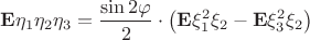 $$\[{\bf{E}}{\eta _1}{\eta _2}{\eta _3} = \frac{{\sin 2\varphi }}{2} \cdot \left( {{\bf{E}}\xi _1^2{\xi _2} - {\bf{E}}\xi _3^2{\xi _2}} \right)\]$$