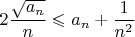 $2\dfrac{\sqrt {a_n}}{n}\leqslant a_n+\dfrac{1}{n^2} $