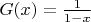 $G(x)=\frac1{1-x}$