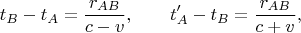 $$t_B-t_A=\dfrac{r_{AB}}{c-v}, \qquad t'_A-t_B = \dfrac{r_{AB}}{c+v},$$