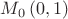 $M_0\left(0,1\right)$