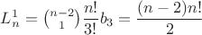$L_n^1=\binom{n-2}{1}\dfrac{n!}{3!}b_3=\dfrac{(n-2)n!}{2}$