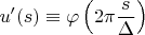 $u'(s) \equiv \varphi \left(2 \pi \dfrac{s}{\Delta} \right)$