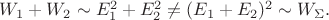 $W_1+W_2\sim E_1^2+E_2^2 \ne (E_1+E_2)^2\sim W_{\Sigma}.$