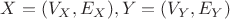 $X=(V_X,E_X),Y=(V_Y,E_Y)$ $X=(V_X,E_X),Y=(V_Y,E_Y)$
