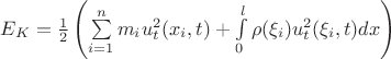 $E_{K}=\frac{1}{2}\left( \sum\limits_{i=1}^n m_iu_t^2(x_i,t) + \int\limits^{l}_{0}\rho(\xi_i) u_t^2(\xi_i,t)dx \right)$