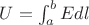 $U=\int^{b}_{a} E dl$