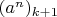 $(a^n)_{k+1}$