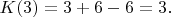 $K(3)=3+6-6=3.$