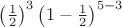 $\left(\frac{1}{2}\right)^3\left(1-\frac{1}{2}\right)^{5-3}$