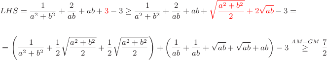 \small\begin{align*}
&LHS=\frac{1}{a^2+b^2}+\frac{2}{ab}+ab+{\color{red}3}-3 \ge \frac{1}{a^2+b^2}+\frac{2}{ab}+ab+{\color{red}\sqrt{\frac{a^2+b^2}{2}}+2\sqrt{ab}}-3=
\\\\
&= \left(\frac{1}{a^2+b^2}+\frac12\sqrt{\frac{a^2+b^2}{2}}+ \frac12\sqrt{\frac{a^2+b^2}{2}} \right)+\left(\frac{1}{ab}+\frac{1}{ab}+\sqrt{ab}+\sqrt{ab}+ab \right)-3\stackrel{AM-GM}{\ge} \frac{7}{2}
\end{align*}