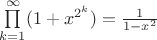 $\prod\limits_{k=1}^{\infty} (1+x^{2^{k}})=\frac{1}{1-x^2}$