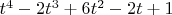 $t^4-2t^3+6t^2-2t+1$