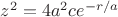 $z^2 = 4a^2 c e^{-r/a}$