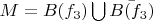 $M=B(f_3)\bigcup\bar{B(f_3)}$
