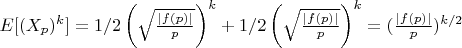 $E[(X_p)^k]=1/2\left(\sqrt {\frac{|f(p)|}{p}}\right)^{k}+1/2\left(\sqrt{\frac{|f(p)|}{p}}\right)^{k}=(\frac {|f(p)|}{p})^{k/2}$