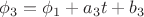 $\phi_3=\phi_1+a_3t+b_3$