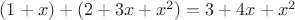 $(1+x)+(2+3x+x^2)=3+4x+x^2$