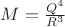 $M=\frac{Q^4}{R^3}$